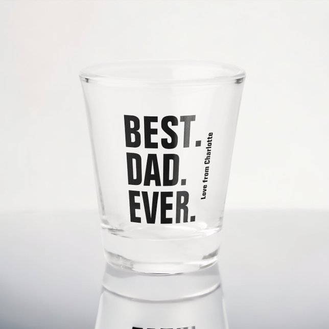 Personalised Fathers Day Gift Best Dad Ever Shot Glass (Creator Uploaded)