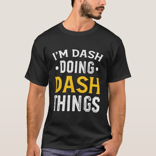 Personalised First Name I'M Dash Doing Dash Things T-Shirt (Front)