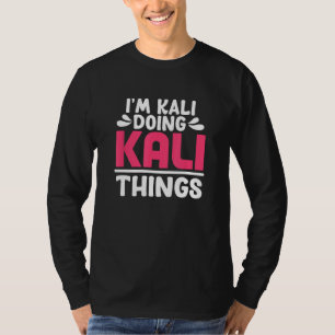 Personalised First Name I'm Kali Doing Kali Things T-Shirt