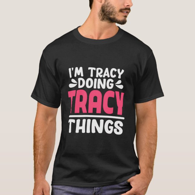 Personalised First Name I'M Tracy Doing Tracy Thin T-Shirt (Front)