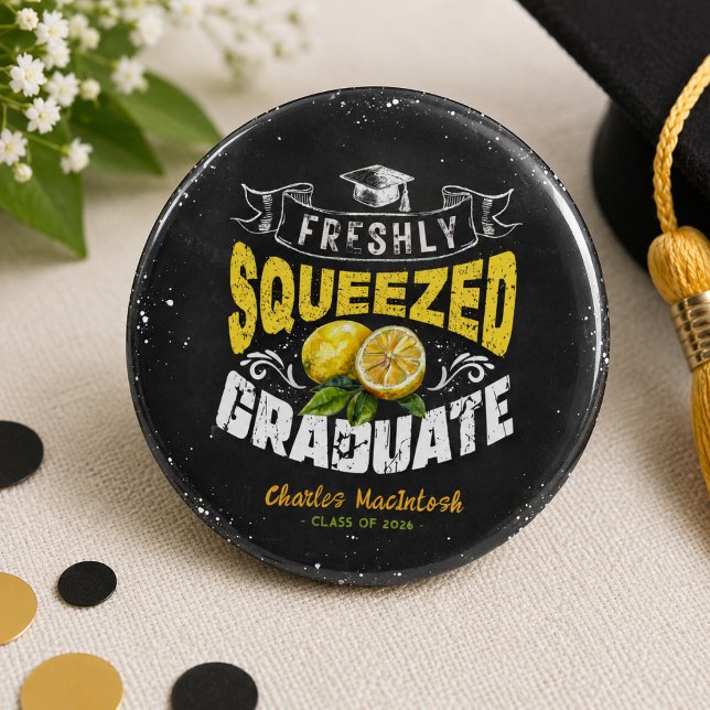 Personalised Freshly Squeezed Graduate 7.5 Cm Round Badge (Creator Uploaded)
