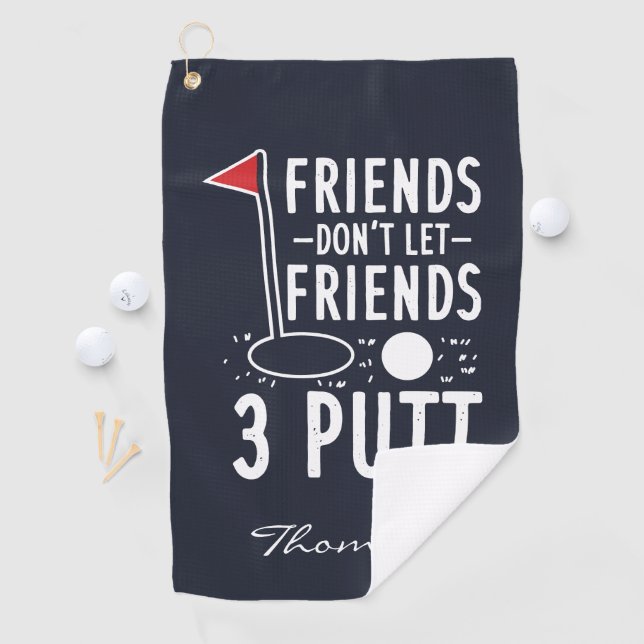 Personalised Friends Don't Let Friends 3 Putt Golf Towel (InSitu)