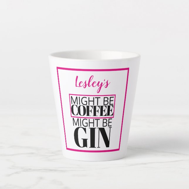 Personalised fun.  Might be coffee, might be gin. Latte Mug (Front)