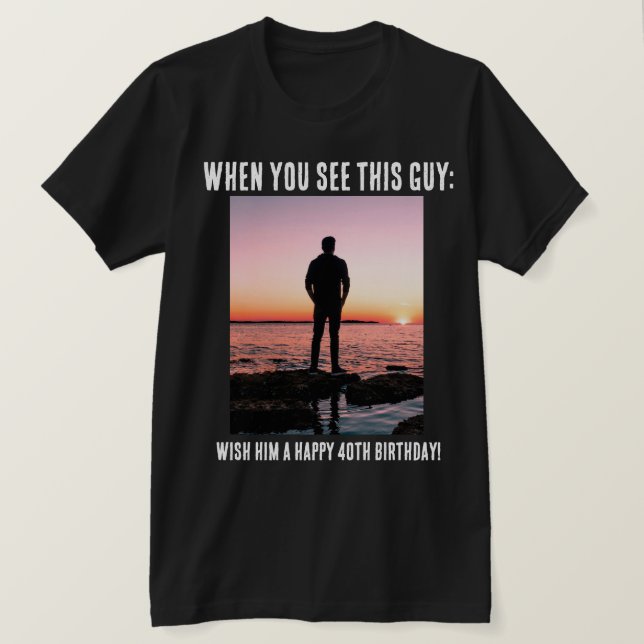 Personalised Funny 40th Milestone Birthday T-Shirt (Design Front)