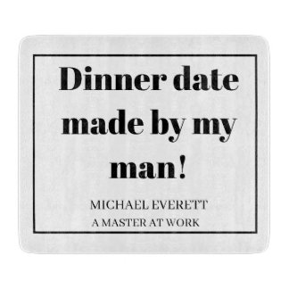 Personalised Funny dinner date made by my man Cutting Board