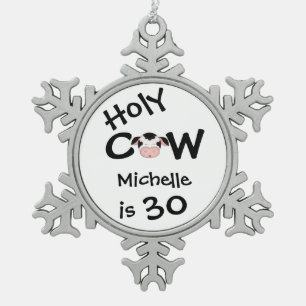 Personalised Funny Holy Cow 30th Humourous Birthda Snowflake Pewter Christmas Ornament