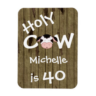 Personalised Funny Holy Cow 40th Humourous Birthda Magnet
