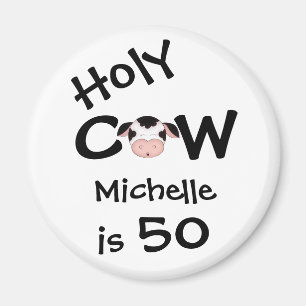 Personalised Funny Holy Cow 50th Birthday Humourou Magnet