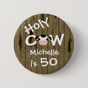 Personalised Funny Holy Cow 50th Humourous Birthda 6 Cm Round Badge