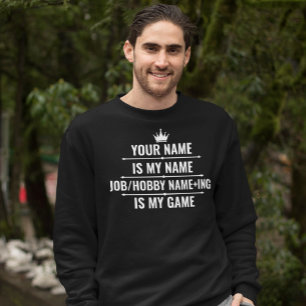 Personalised Funny Job and Hobby Name Sweatshirt