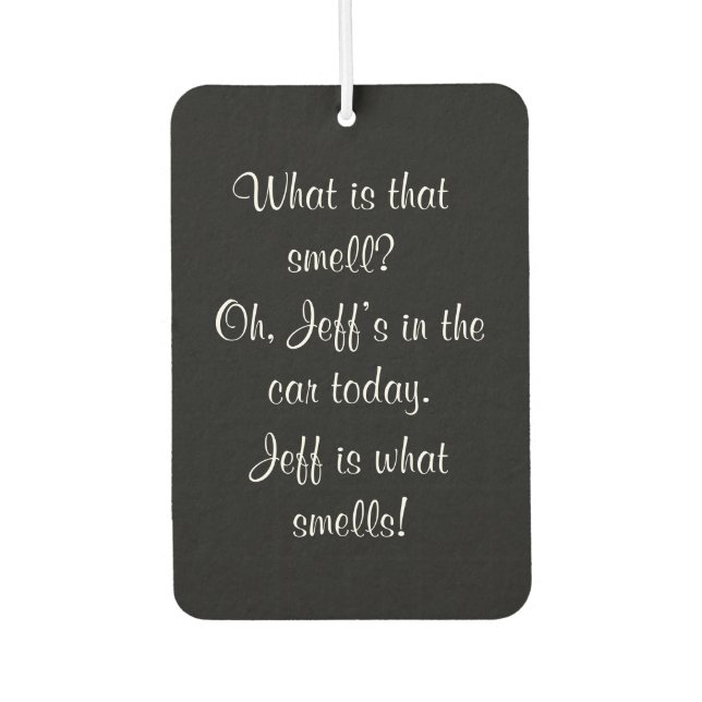 Personalised Funny Sarcastic What is that Smell Car Air Freshener (Front)