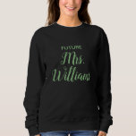 Personalised Future Mrs Bride Gift Custom Fiancee Sweatshirt<br><div class="desc">personalised future mrs bride gift,  engagement announcement for her daughter,  calligraphy fiancee hoodie hen party,  just engaged trendy simple script,  cute modern  birthday present wedding,  custom bachelorette party hoody sage,  bridal shower anniversary black green,  valentine's day Christmas sweater trip,  personalise last name jumper recently,  elegant typography sweatshirt to be</div>