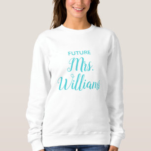 Personalised Future Mrs Bride Gift Custom Fiancee Sweatshirt
