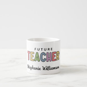Personalised Future Teacher Colourful Cute Espresso Cup