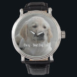 Personalised Golden Retriever Dog Photo and Name Watch<br><div class="desc">Personalise this keepsake with your dog's or puppy's photo and name (or other pet or person's photo/name). Text reads "Best Dog Ever" or add your own text - We love Daisy (dog's name), dog's birthday or day of passing. Just click on "customise" to add your personalised text, change the font...</div>