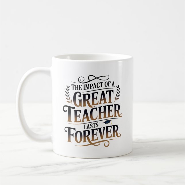 Personalised Great Teacher Lasts Forever Gift Coffee Mug (Left)