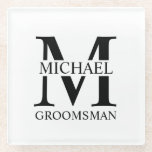 Personalised Groomsman's Name and Monogram Glass Coaster<br><div class="desc">Classic Personalised Groomsmen Gifts
featuring personalised groomsman's monogram,  name and title in black classic serif font style on white background.

Also perfect for best man,  father of the bride and more.</div>