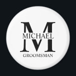 Personalised Groomsman's Name and Monogram Magnet<br><div class="desc">Classic Personalised Groomsmen Gifts
featuring personalised groomsman's monogram,  name and title in black classic serif font style on white background.

Also perfect for best man,  father of the bride and more.</div>