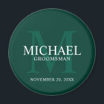 Personalised Groomsmen's name and monogram Magnet<br><div class="desc">Add a personal touch to your wedding with personalised groomsmen magnet. This magnet features personalised groomsman's name with title and wedding date in white and monogram in light emerald green as background, in classic serif font style, on emerald green background. Also perfect for best man, father of the bride, ring...</div>