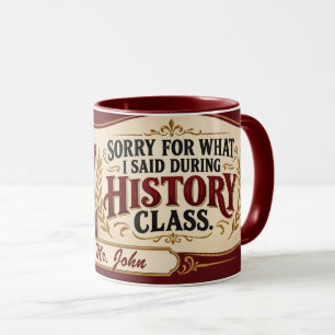 Personalised History Teacher Mug, Funny Class Gift Mug
