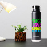 Personalised Human Resources Peace Love HR Water Bottle<br><div class="desc">Peace Love Human Resources water bottle for a human resources manager. A peace sign,  heart,  and Hr written in neon colrs. Customise with your rep name,  business,  or company on this cute monogram gift.</div>