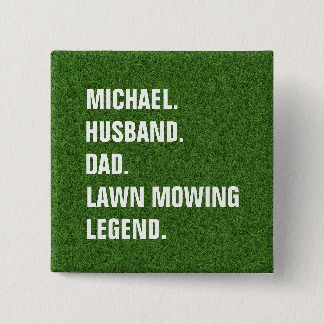 Personalised Husband Dad Lawn Mowing Legend 15 Cm Square Badge (Front)
