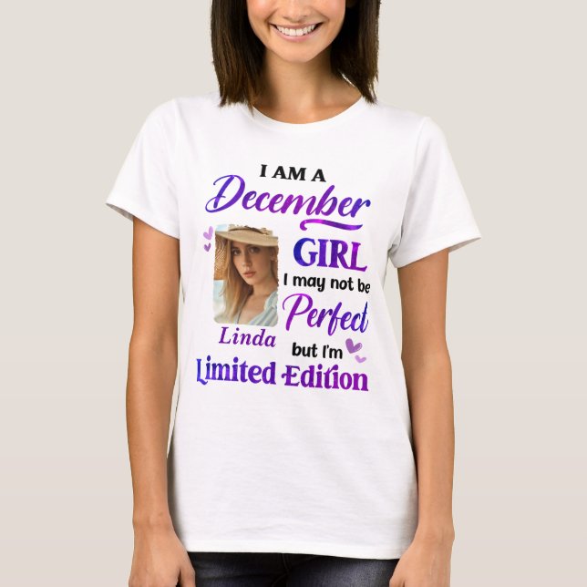 Personalised I Am A  December Girl WithCustomPhoto T-Shirt (Front)