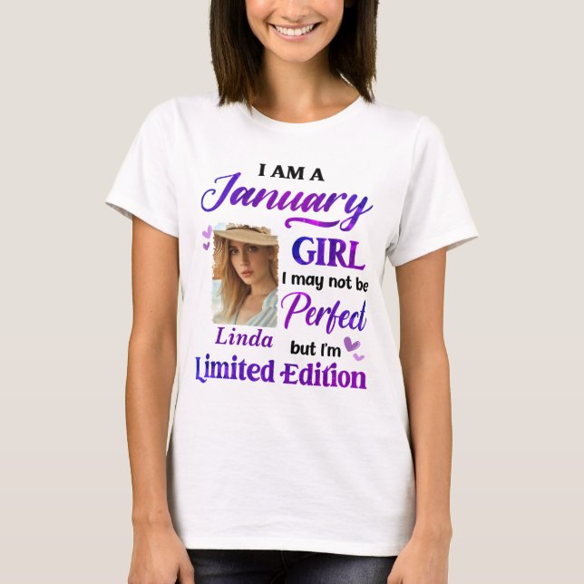 Personalised I Am A January Girl With Custom Photo T-Shirt (Front)