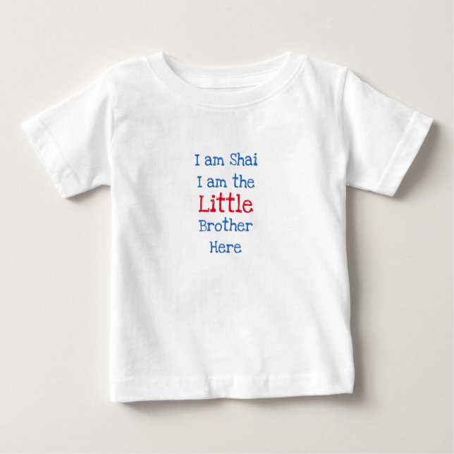 Personalised I Am the Little Brother Here Baby T-Shirt (Front)