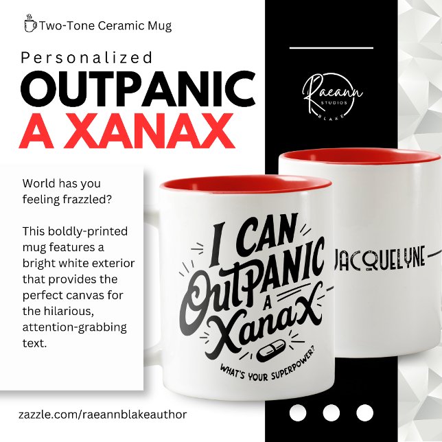 Personalised "I Can Outpanic a Xanax" Ceramic Mug (Creator Uploaded)