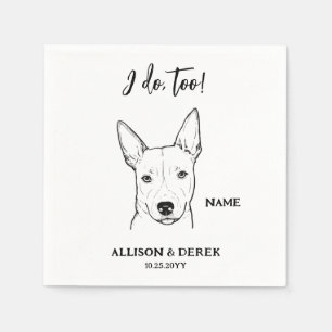 Personalised I do too Pet Portrait Dog Wedding Napkin