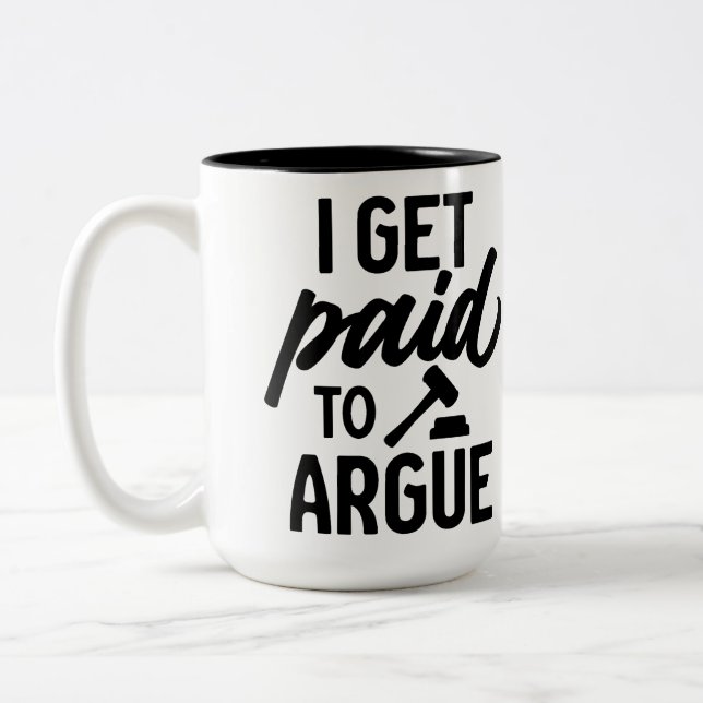 Personalised "I get paid to argue" Attorney Two-Tone Coffee Mug (Left)