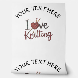 Personalised I Love Knitting Design Edit Text Wallpaper