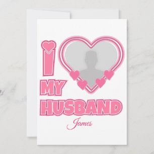 Personalised I Love My Husband – Add Photo & Name Announcement