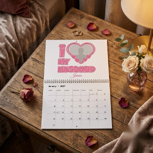 Personalised I Love My Husband – Add Photo & Name Calendar