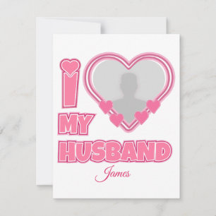 Personalised I Love My Husband – Add Photo & Name Card