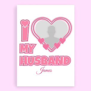 Personalised I Love My Husband – Add Photo & Name Custom Letterhead