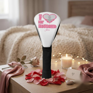 Personalised I Love My Husband – Add Photo & Name Golf Head Cover