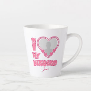 Personalised I Love My Husband – Add Photo & Name Latte Mug