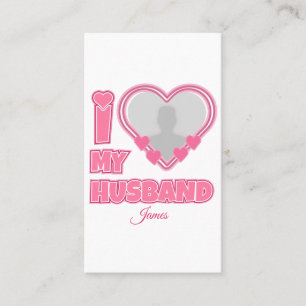 Personalised I Love My Husband – Add Photo & Name Loyalty Card