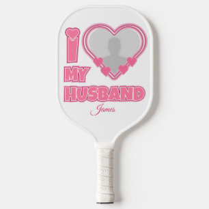 Personalised I Love My Husband – Add Photo & Name Pickleball Paddle