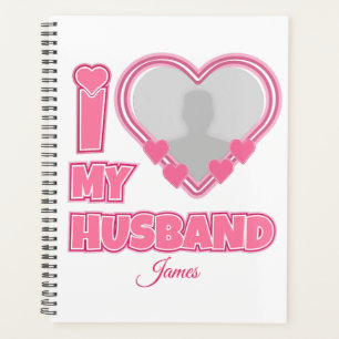 Personalised I Love My Husband – Add Photo & Name Planner