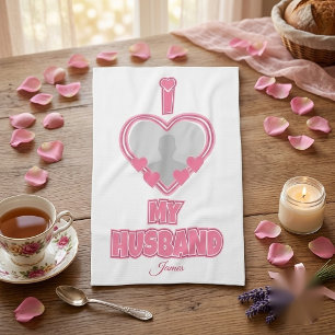 Personalised I Love My Husband – Add Photo & Name Tea Towel