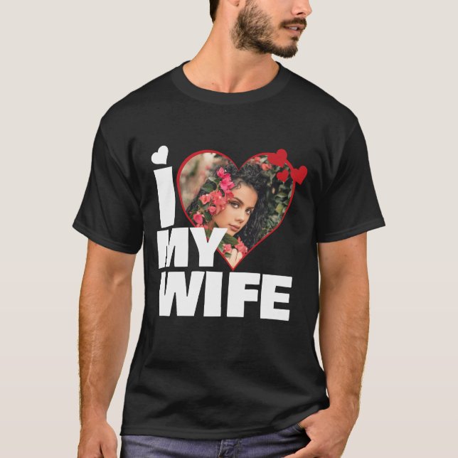 Personalised I Love My Wife Heart Photo T-Shirt (Front)
