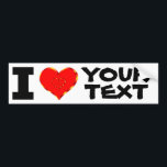 Personalised I Love Your Text Bumper Sticker<br><div class="desc">Create your own personalised I Love bumper sticker. The Text font, colour, size, and position on the bumper sticker are all customisable. Express who, what, or where you love :) Makes a great gift for the special someone in your life. Let her know that you are thinking of her and...</div>