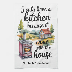 Personalised I Only Have a Kitchen Because...... Tea Towel