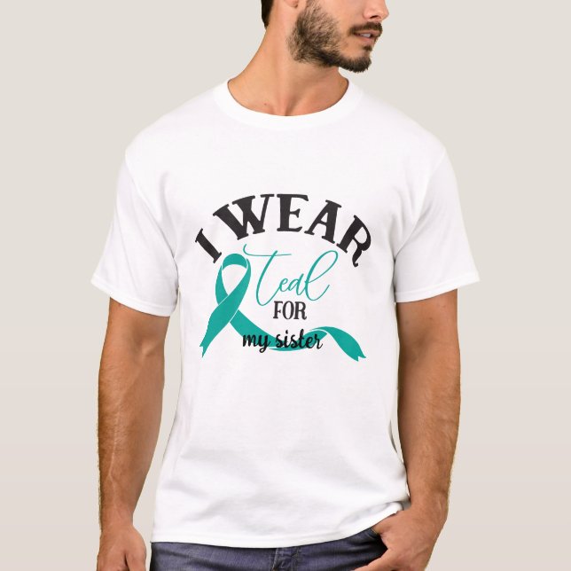Personalised I wear Teal for my Ovarian Cancer  T-Shirt (Front)