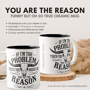 Personalised If I'm the Problem Funny Snarky Two-Tone Coffee Mug