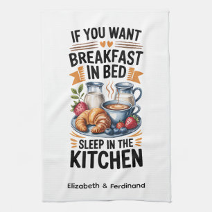 Personalised If You Want Breakfast in Bed... Tea Towel
