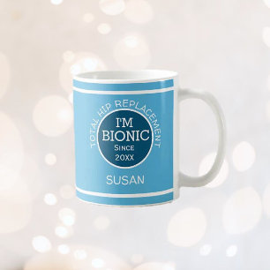 Personalised I'm Bionic (HIP replacement)  Coffee  Mug